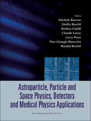 cover image of Astroparticle, Particle and Space Physics, Detectors and Medical Physics Applications--Proceedings of the 9th Conference